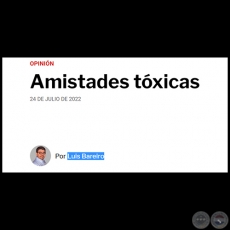 AMISTADES TXICAS - Por LUIS BAREIRO - Domingo, 24 de Julio de 2022